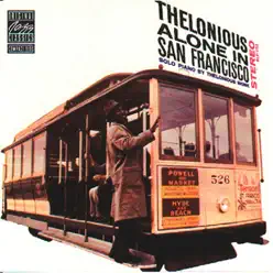 Thelonious Alone In San Francisco (Remastered) - Thelonious Monk