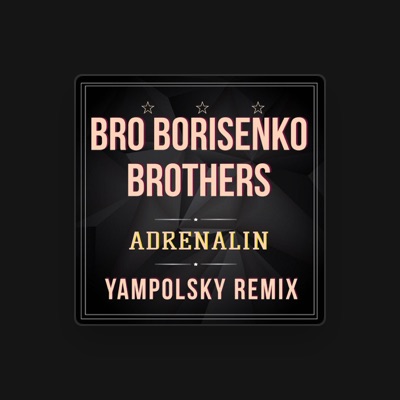 BRO Borisenko Brothers