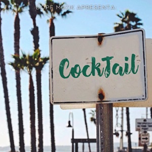 Dope Muzik Apresenta: CockTail