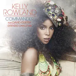 Commander (Extended Dance Mix) [feat. David Guetta] - Single - Kelly Rowland