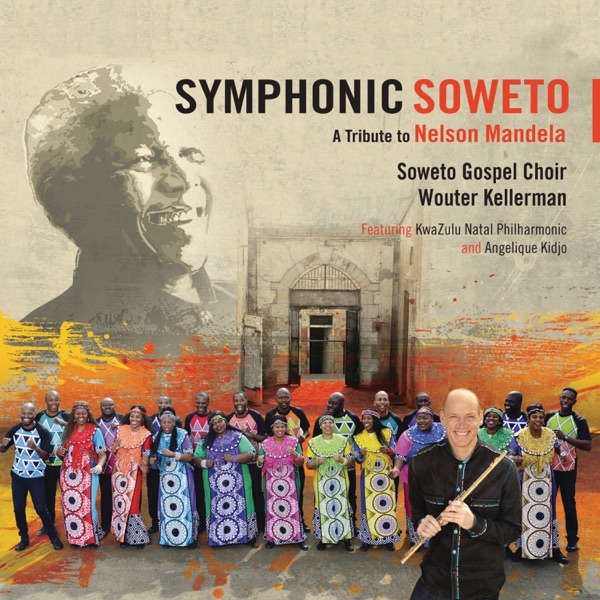 Symphonic Soweto: A Tribute To Nelson Mandela (feat. KwaZulu-Natal Philharmonic & Angélique Kidjo)