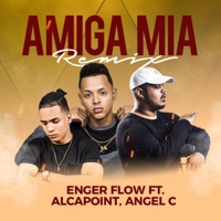Amiga Mia Remix (feat. Enger Flow & Alcapoint) [Remix] - Single - Angel C