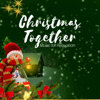 Christmas Together - Christmas Music for Relaxation during Winter Time - Christmas Bing