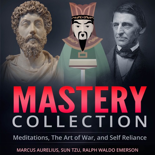 Mastery Collection: Meditations, The Art of War, and Self Reliance (Unabridged) cover