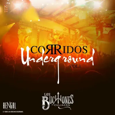 Corridos Underground, Vol. 1 - Los Buchones De Culiacan Corridos Underground, Vol. 1 - Los Buchones De Culiacan