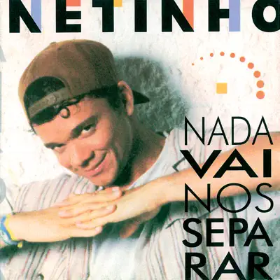 Nada Vai Nos Separar - Netinho