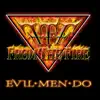 EVIL MEN DO