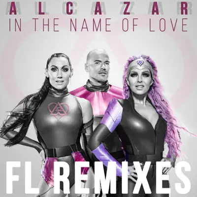 In the Name of Love (FL Remixes) - Single - Alcazar