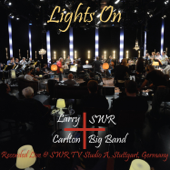 Lights On (Live in Studio) - Larry Carlton & SWR Big Band