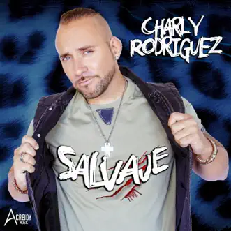 Salvaje - Single by Charly Rodriguez album reviews, ratings, credits