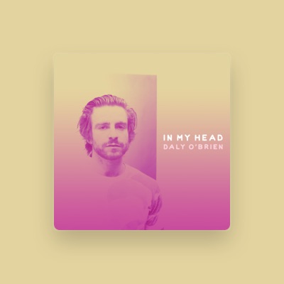 Listen to Daly O'Brien, watch music videos, read bio, see tour dates & more!
