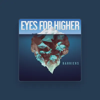 Listen to Eyes for Higher, watch music videos, read bio, see tour dates & more!