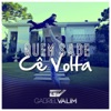 Quem Sabe Cê Volta - Single