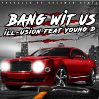 Bang with Us (feat. Young D) - Single - Ill~usion