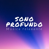 Sono Profundo - Música relaxante, sons da natureza, música de sono com ondas delta, luta com insônia, relaxa corpo e mente artwork