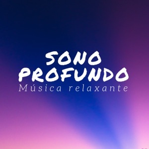 Sono Profundo - Música relaxante, sons da natureza, música de sono com ondas delta, luta com insônia, relaxa corpo e mente