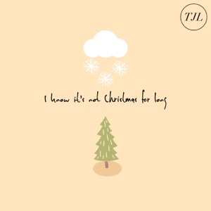 I Know It's Not Christmas for Long - Single