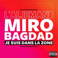 Je suis dans la zone - Single - l'Allemand, MIRØ & Bagdad