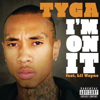 I'm On It - Single (feat. Lil Wayne) - Single - Tyga
