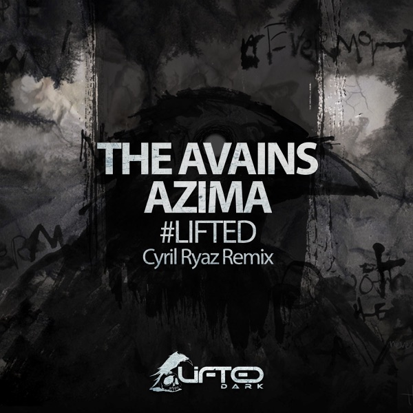 #Lifted (Cyril Ryaz Remix) [The Avains vs. Azima] - Single