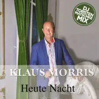 Heute Nacht (DJ Torsten Matschke Mix) — Klaus Morris