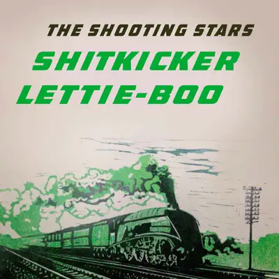Shitkicker / Lettie-Boo - Single - The Shooting Stars