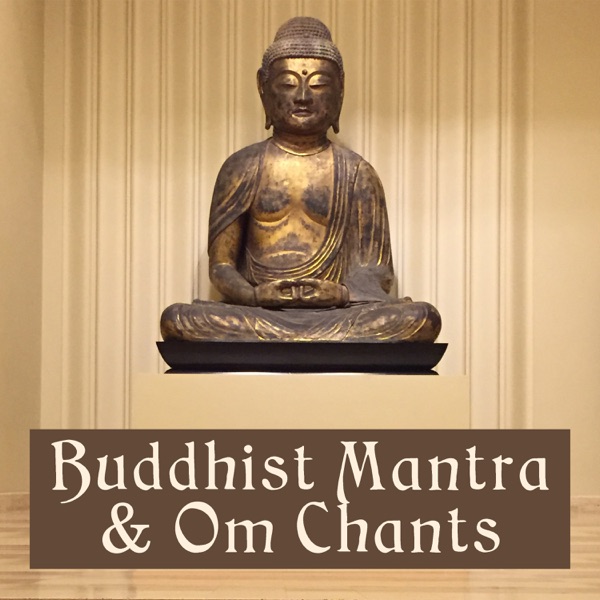 Buddhist Mantra & Om Chants: Far East Sounds Collection for Meditation, Spiritual Journey, Reiki & Yoga Class