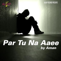 Par Tu Na Aaee - Aman