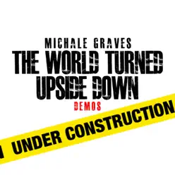 The World Turned Upside Down Demos (feat. Michale Graves) - Michale Graves The World Turned Upside Down Demos (feat. Michale Graves) - Michale Graves