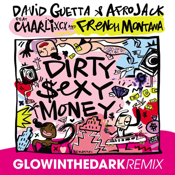 Dirty Sexy Money (feat. Charli XCX & French Montana) [GLOWINTHEDARK Remix] - Single - David Guetta & AFROJACK