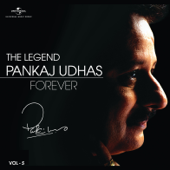 The Legend Forever: Pankaj Udhas, Vol. 5 - Pankaj Udhas