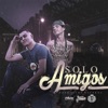 Solo Amigos (feat. Moises Garduño) - Single