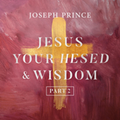 Jesus Your Hesed and Wisdom, Pt. 2