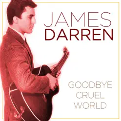 Goodbye Cruel World - James Darren