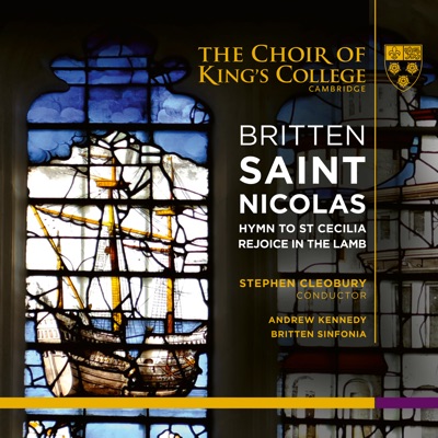 Britten: Saint Nicolas, Hymn to St Cecilia & Rejoice in the Lamb
