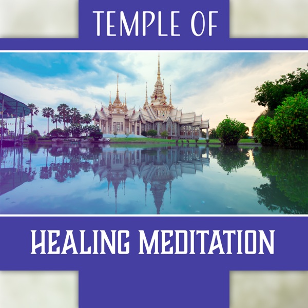 Temple of Healing Meditation – Relax & Open Your Mind, Journey to Eternal Spheres, Find Peace and Joy, Clean of the Negative Energy