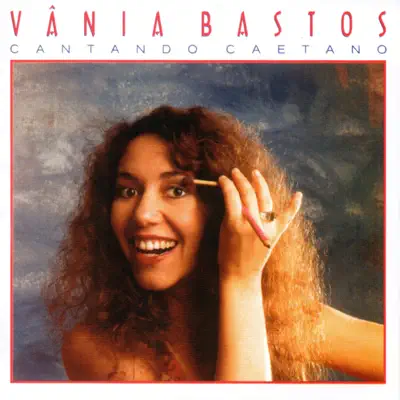 Cantando Caetano - Vânia Bastos Cantando Caetano - Vânia Bastos
