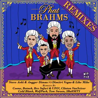 Phat Brahms (Cold Blank Remix) by Steve Aoki, Angger Dimas & Dimitri Vegas & Like Mike song reviws