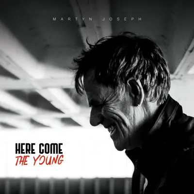 Here Come the Young - Martyn Joseph Here Come the Young - Martyn Joseph