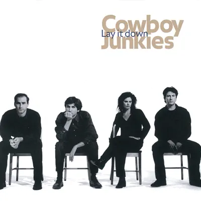 Lay It Down - Cowboy Junkies