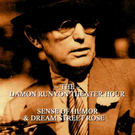 Sense of Humor & Dream Street Rose: Damon Runyon Theater - Episode 26 (Unabridged)