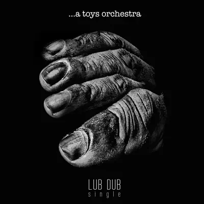 Lub Dub - Single - A Toys Orchestra