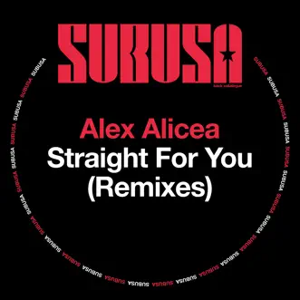 Straight for You (Robbie Rivera Remix) by Alex Alicea song reviws