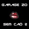 Sem Caô 2 (feat. Cb13) - Garage ZO lyrics