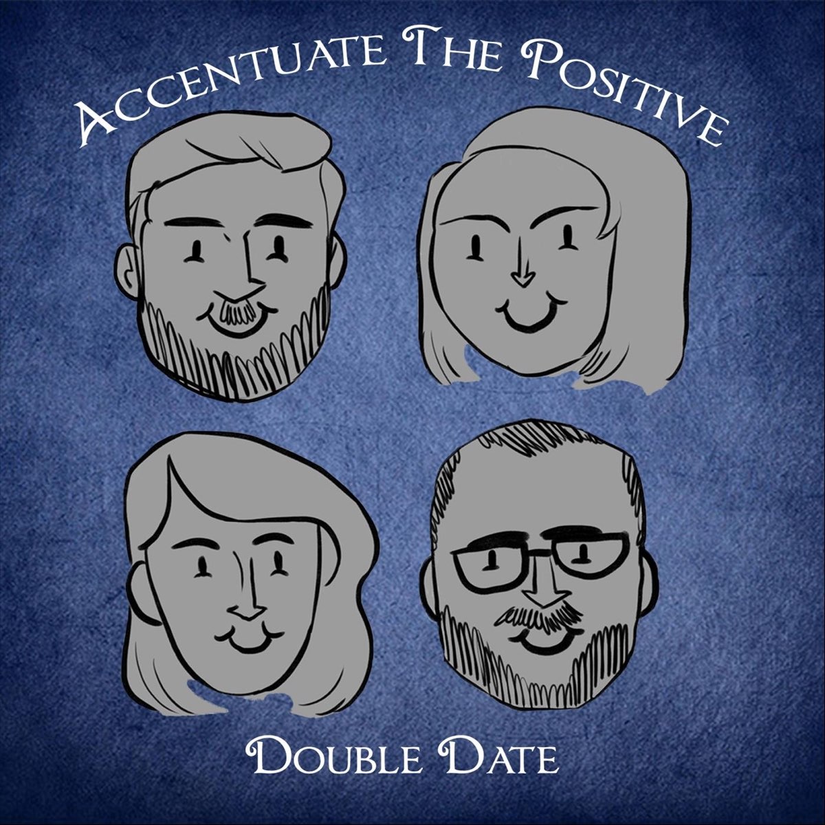 Accentuate the Positive - Album by Double Date - Apple Music