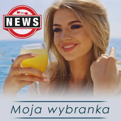 Moja Wybranka - Single - NewS