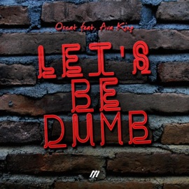 Let's Be Dumb (feat. Ava King) Oscat
