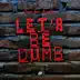 Let's Be Dumb (feat. Ava King) - Single album cover