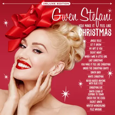 You Make It Feel Like Christmas (Deluxe) - Gwen Stefani
