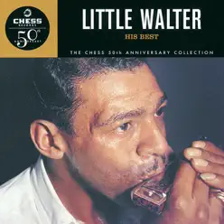 His Best: The Chess 50th Anniversary Collection - Little Walter